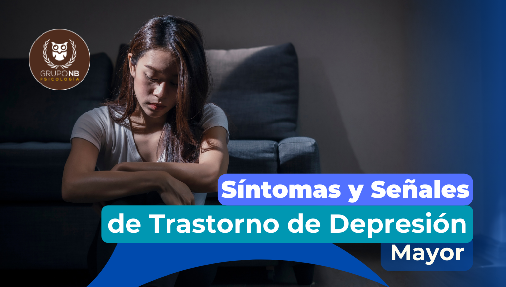 Síntomas y señales de Trastorno de Depresión Mayor