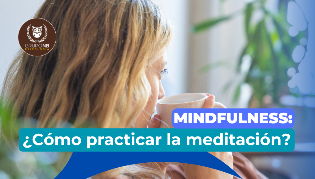 Cómo Practicar la Meditación: Mindfulness